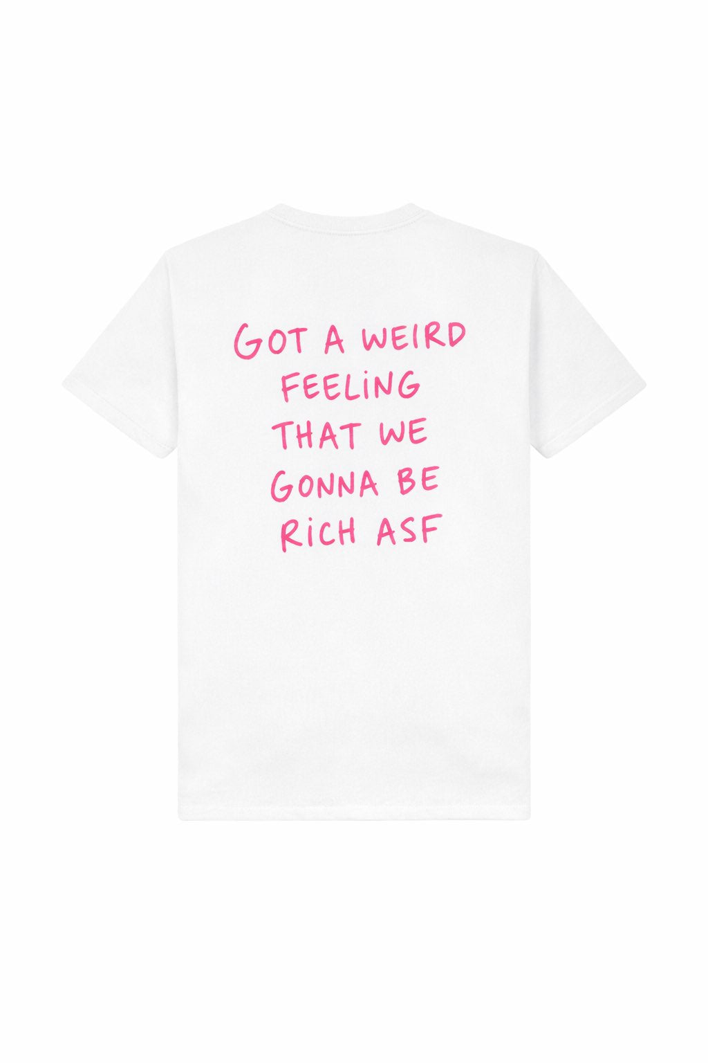 Got a weırd feeling that we gonna be rich asf